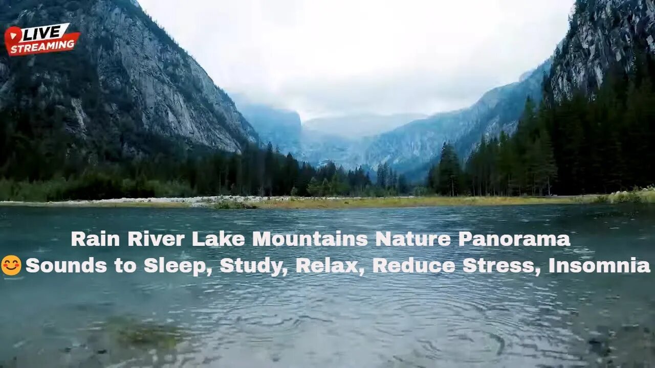 Rain River Lake Mountains Nature Panorama 😊Sounds to Sleep, Study, Relax, Reduce Stress, Insomnia