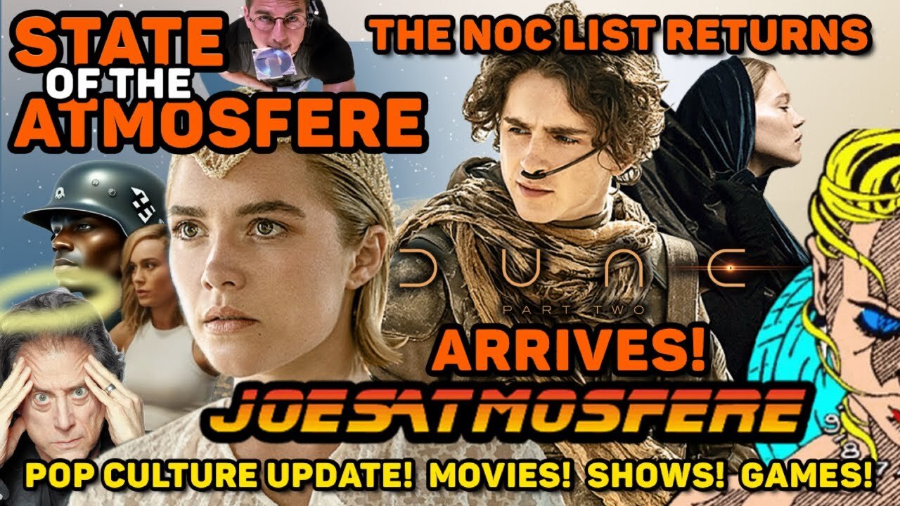 State of the Atmosfere Live! Pop Culture Update, Dune 2 Arrives & The Noc List Returns!