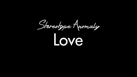 Stereotype Anomaly - Love (2022)