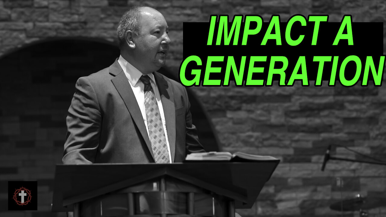 "Impact A Generation" | Pastor Ron Russell
