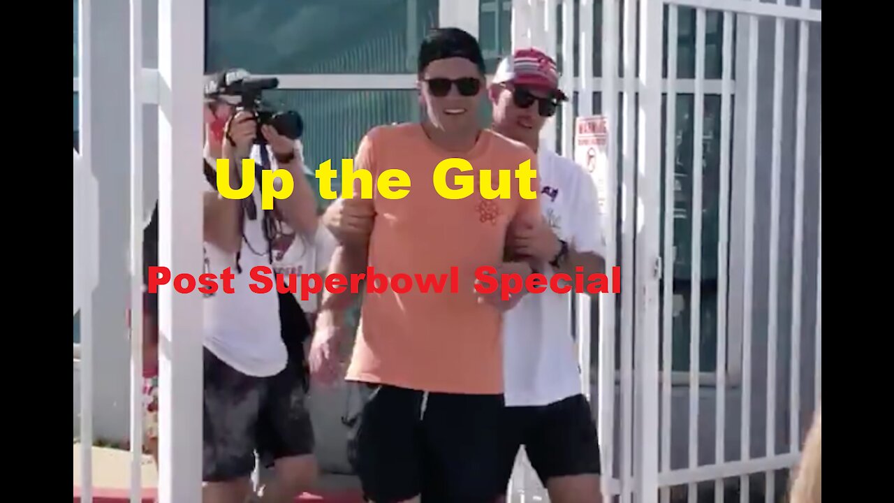 Up the Gut: Live! Post Super Bowl Extravaganza!