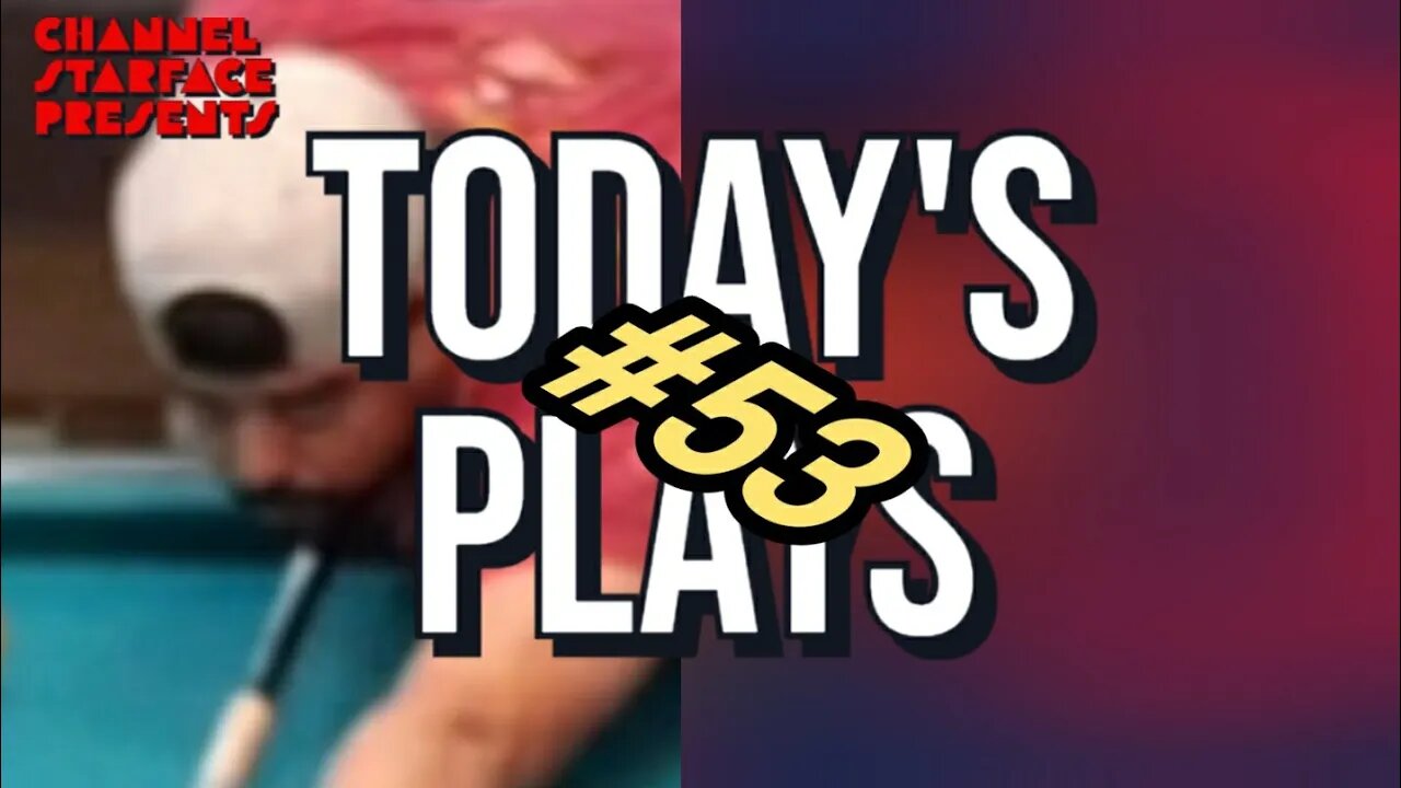 Today's Plays #53