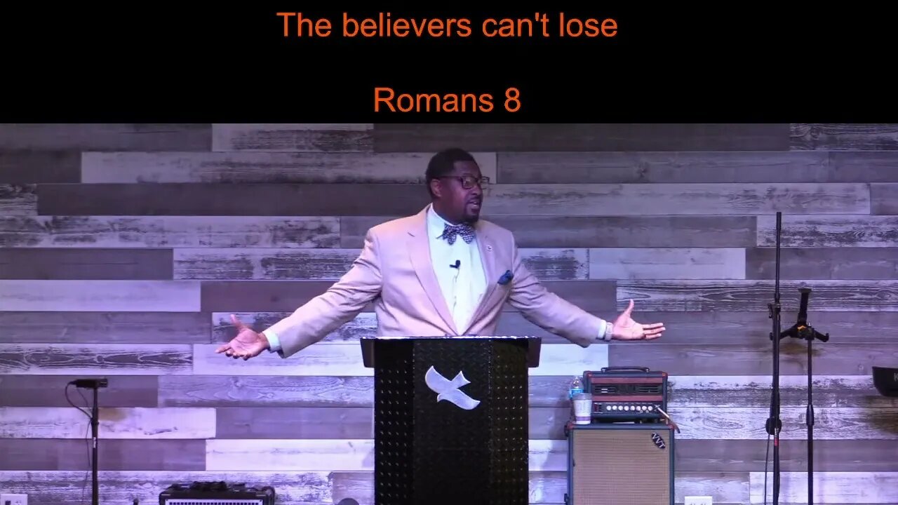 The Believer Can't Lose — Romans 8