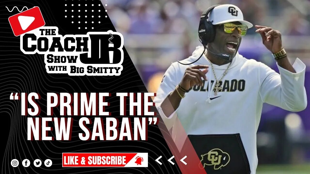 PRIMETIME IS THE NEXT NICK SABAN! | HE AIN'T HARD TO FIND! | THE COACH JB SHOW WITH BIG SMITTY