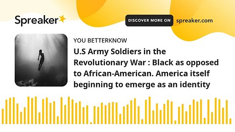 U.S Army Soldiers in the Revolutionary War : Black as opposed to African-American. America itself be