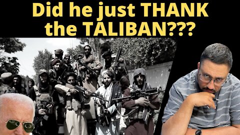 BIDEN REGIME eternally grateful to the TALIBAN???