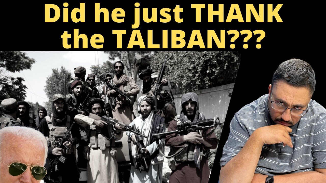 BIDEN REGIME eternally grateful to the TALIBAN???