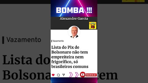 DADOS VAZADOS SOBRE PIX PARA BOLSONARO PASSA DE 17 MILHÕES #corta #alexandregarcia #noticias