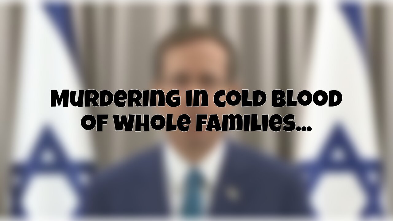 Murdering in cold blood of whole families?