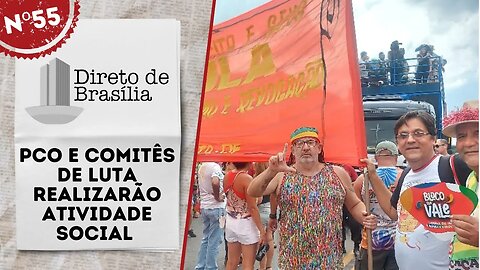 PCO e Comitês de Luta realizarão atividade social - Direto de Brasília nº 55 - 24/02/23