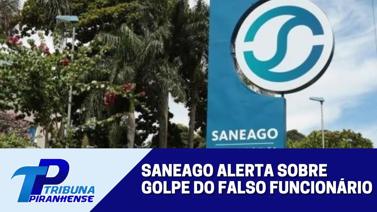 SANEAGO ALERTA SOBRE GOLPE DO FALSO FUNCIONÁRIO