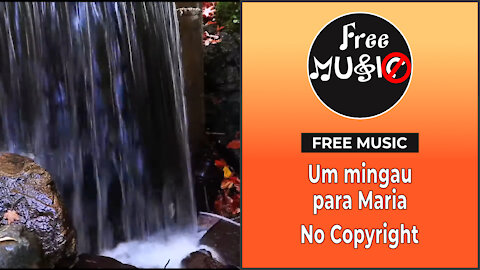 Um mingau para Maria by Free Music (No Copyright)