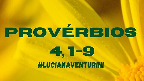 Provérbios 4, 1-9 Adquire a sabedoria #lucianaventurini #desenvolvimentopessoal #proverbios