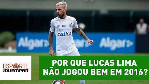 Por que Lucas Lima não jogou bem em 2016?