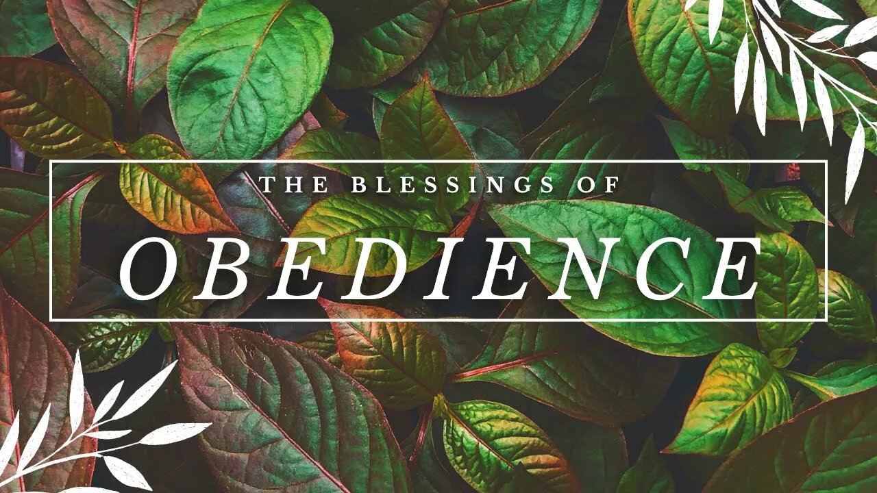 The Blessings of Obedience