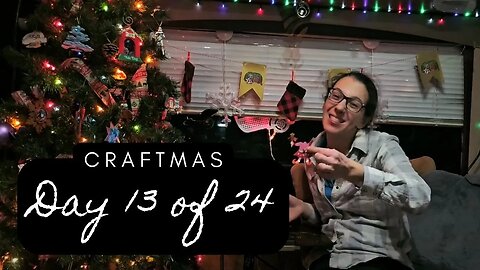 Craftmas | Day 13