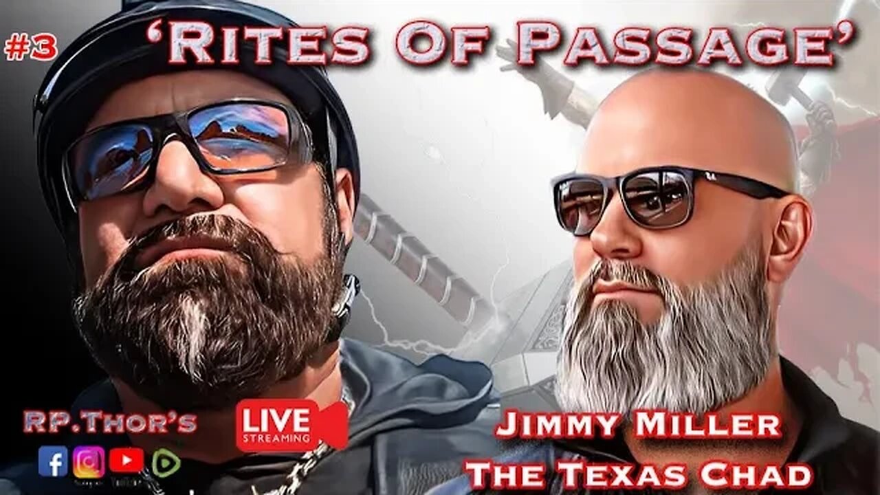 Rites Of Passage with RP.Thor #3 Jimmy Miller "The Texas Chad"