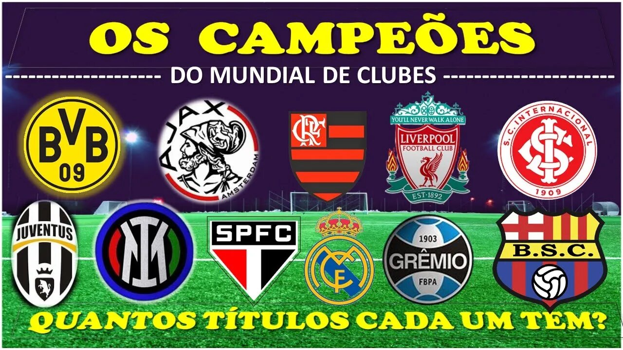 CAMPEÕES DO MUNDIAL DE CLUBES | QUANTOS TÍTULOS CADA TIME TEM?