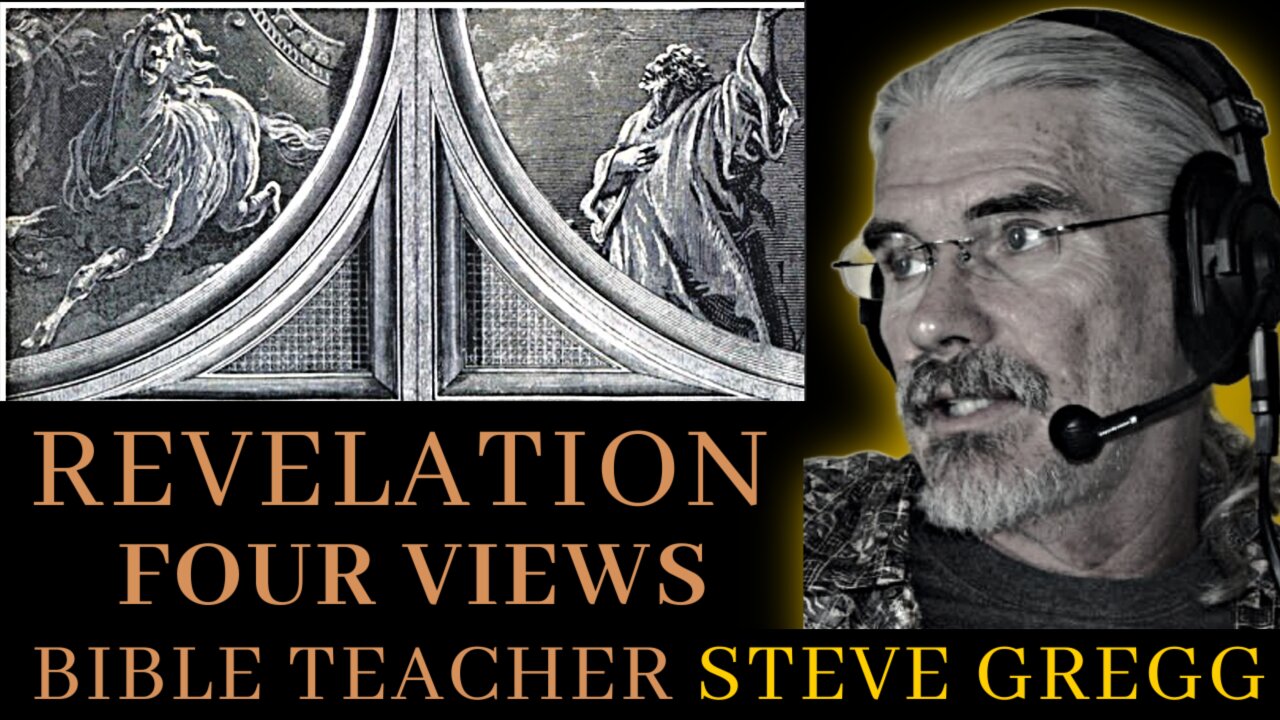 REVELATION: The Four Views | with Bible Teacher Steve Gregg