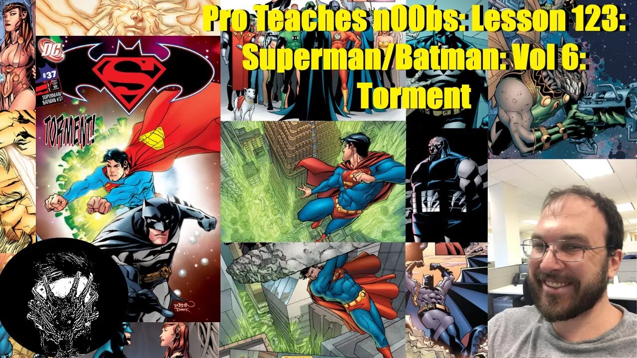 Pro Teaches n00bs: Lesson 123: Superman/Batman: Vol 6: Torment