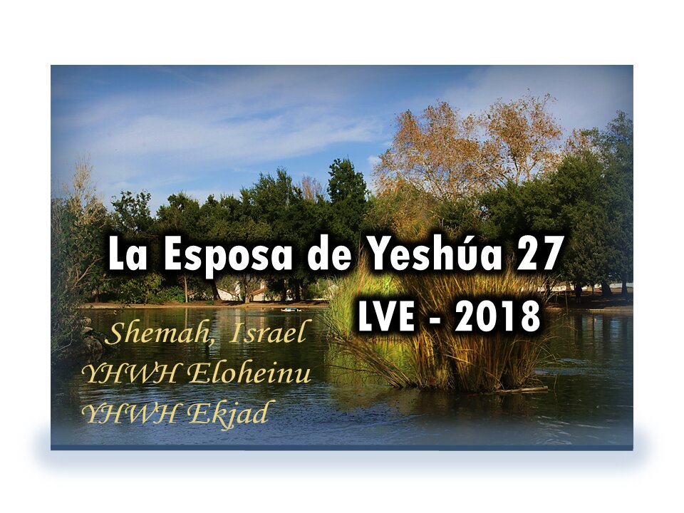 La Esposa de Yeshúa 27 - YHWH Ekjad 6