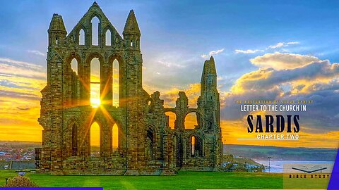 THE REVELATION OF JESUS CHRIST: LETTER TO THE CHURCH IN SARDIS