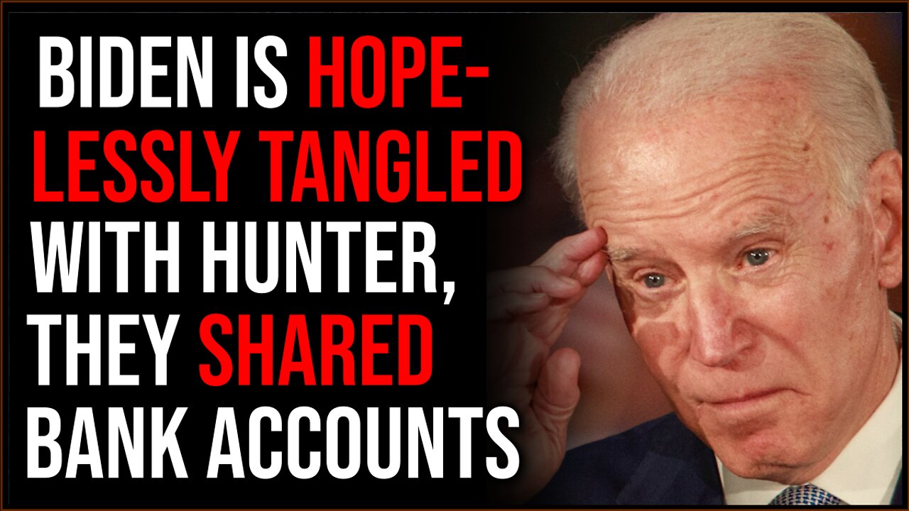 Joe Biden Is Entangled With Hunter, Their BANK ACCOUNTS Were SHARED