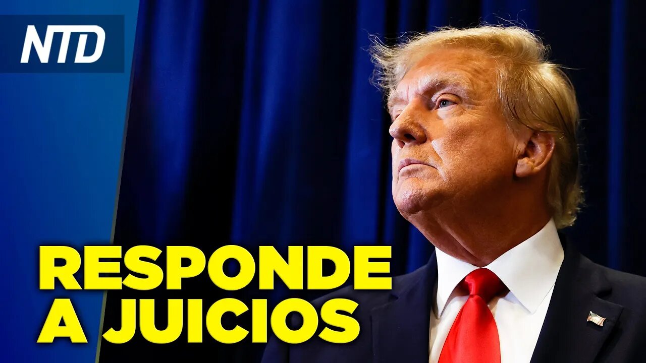 NTD Noche [17 mar] Trump responde a juicios y vuelve a Youtube y Facebook