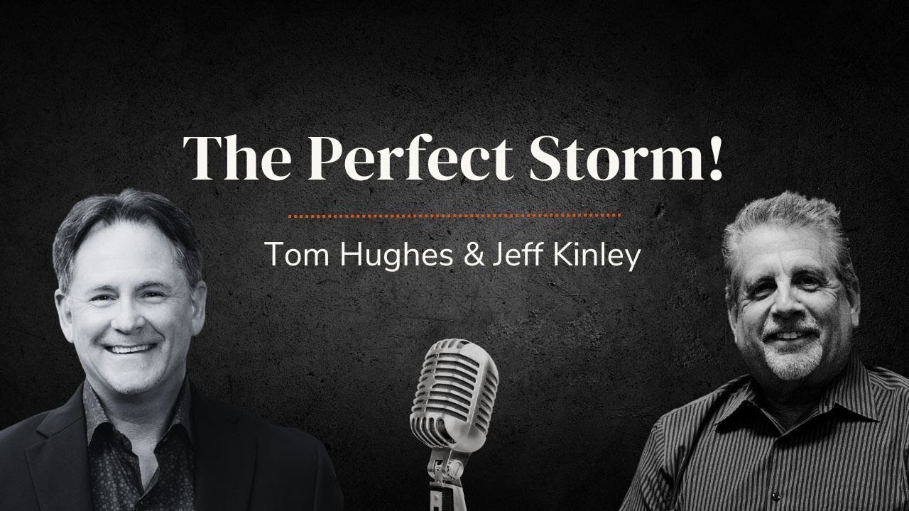 The Perfect Storm! | LIVE with Tom Hughes & Jeff Kinley