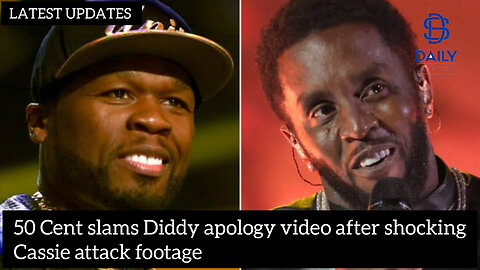 50 Cent slams Diddy apology video after shocking Cassie attack footage|latest updates|
