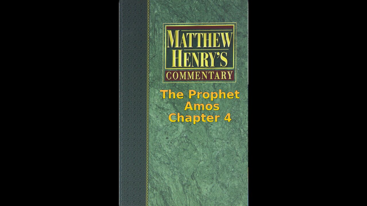 Matthew Henry's Commentary on the Whole Bible. Audio produced by Irv Risch. Amos Chapter 4