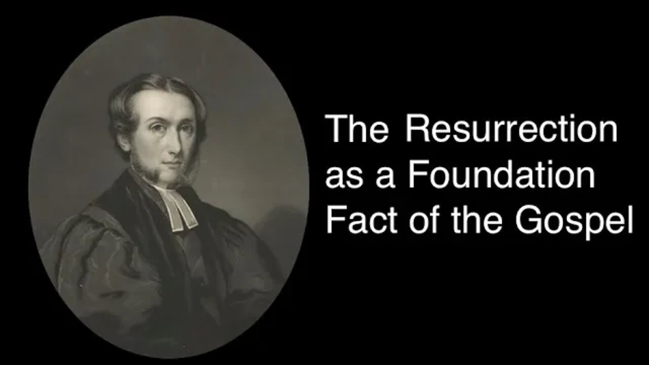 The Resurrection as a Foundation Fact of the Gospel – Alexander Maclaren