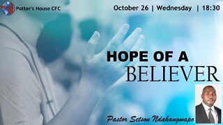 WED EVE SERVICE | Pst Setson Ndahangwapo | HOPE FOR A BELIEVER 18:30 | 26 Oct 2022