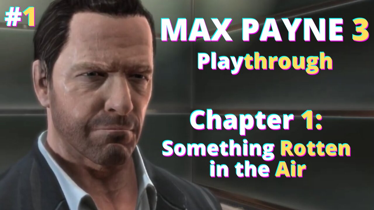 Max Payne 3 | Chapter 1: Something rotten in the air | No commentary