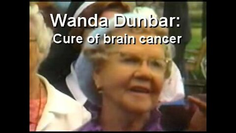 Wanda Dunbar's cure of brain cancer