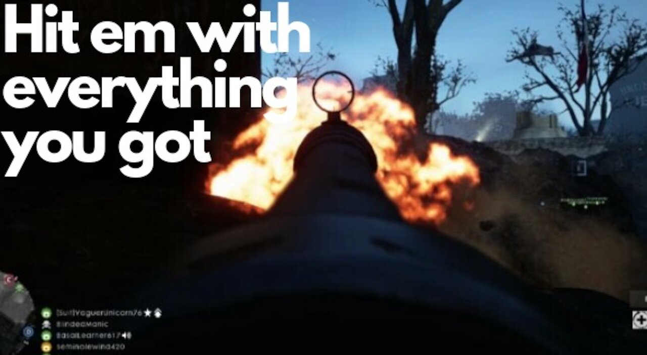 Hit em with everything you got — Battlefield 1