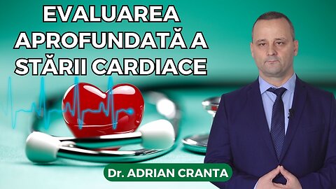 Evaluarea aprofundată a stării cardiace