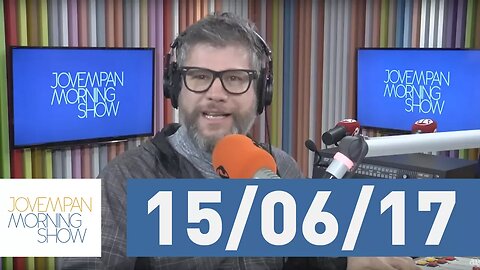 Morning Show - edição completa - 15/06/17