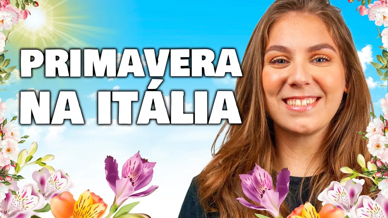 ITÁLIA NA PRIMAVERA, O QUE FAZER?