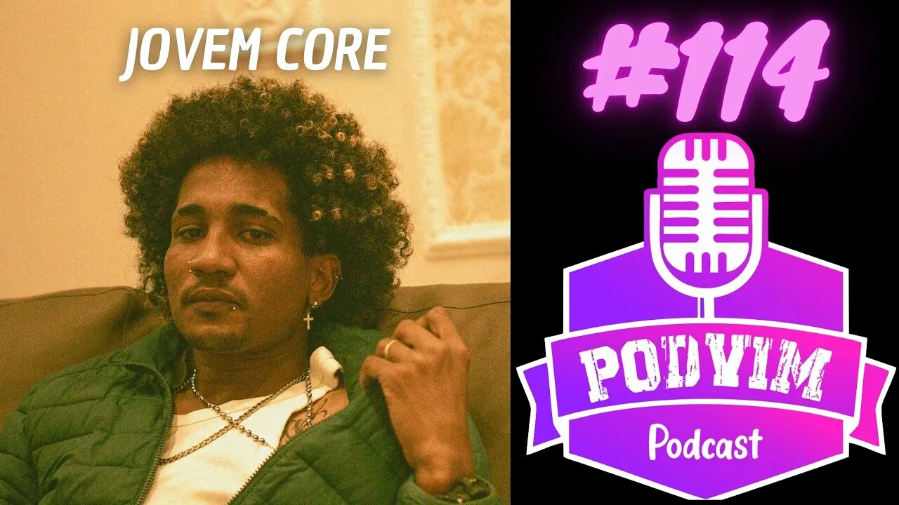 JOVEM CORE - PODVIM #114