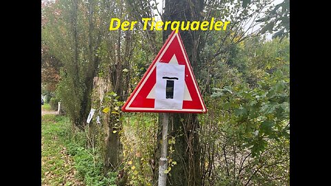 Der Tierquaeler