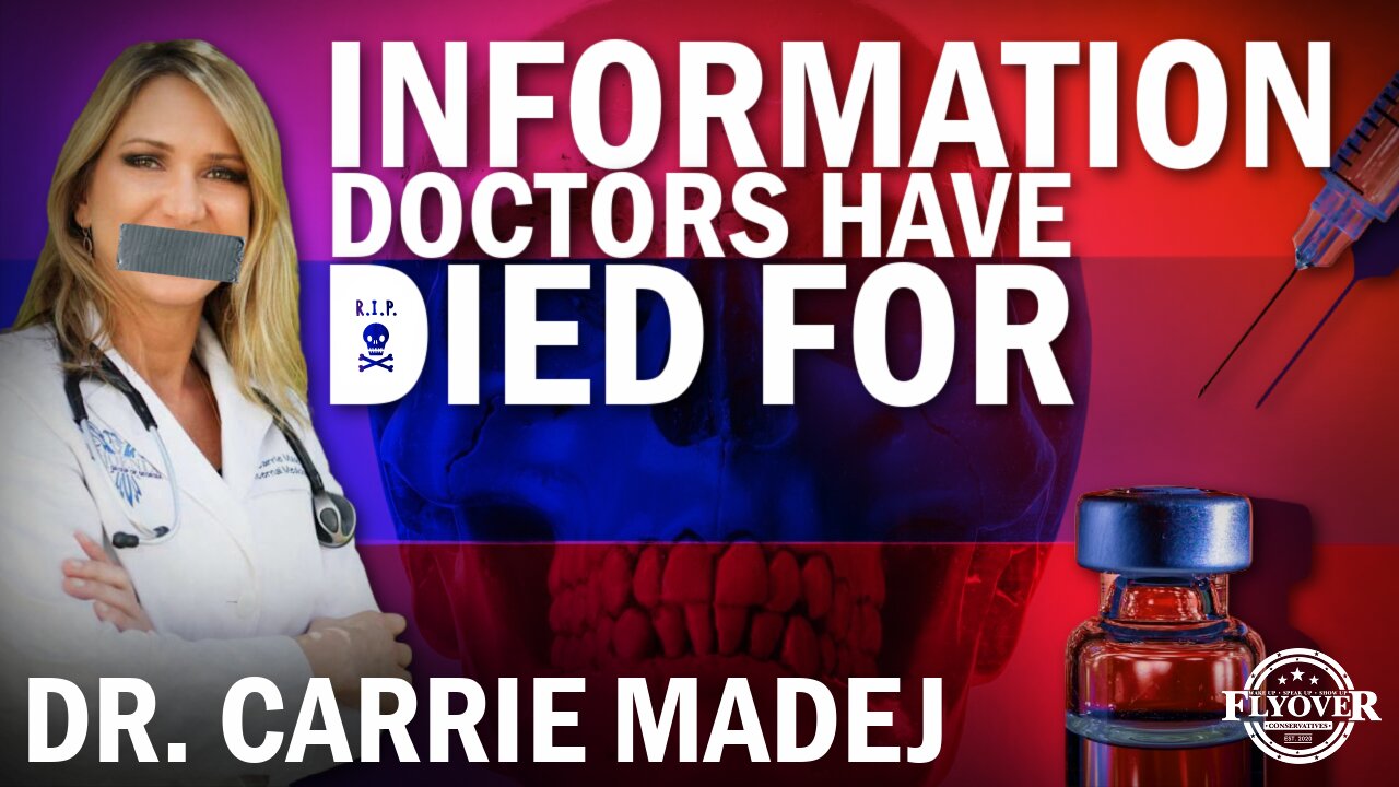 Dr. Carrie Madej - Information Doctors Have Died For | Flyover Conservatives