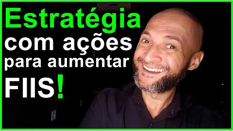 Estratégia usando a valorização de uma ação para aumentar sua carteira de fundos imobiliários!