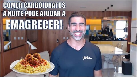 Comer carboidratos à noite EMAGRECE!?