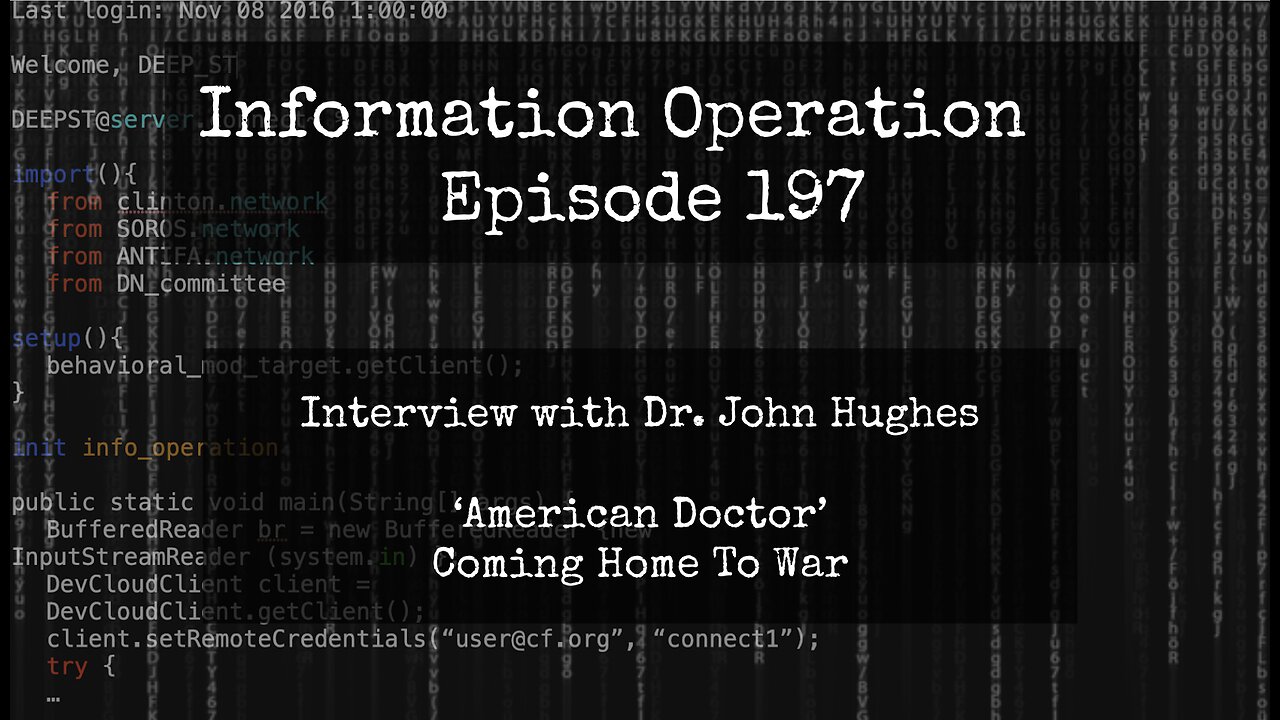 Information Operation Veteran's Day Special - Dr. John Hughes Coming Home To War 11/11/23