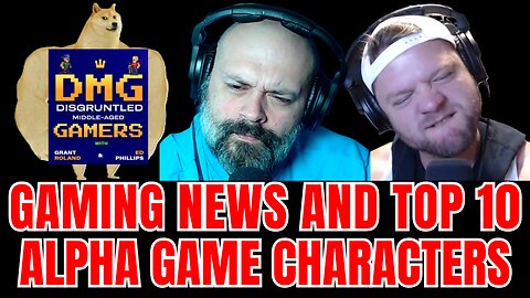 Top 10 Alpha Game Characters & Latest Gaming News | DMG Gaming Podcast