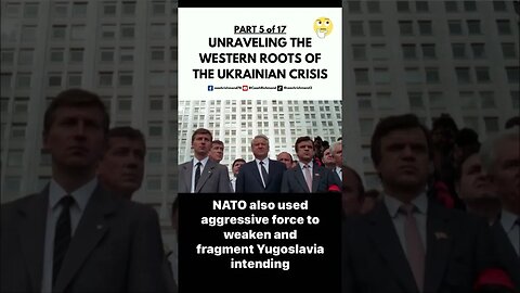 PART 5 - UNRAVELING THE WESTERN ROOTS OF THE UKRAINIAN CRISIS