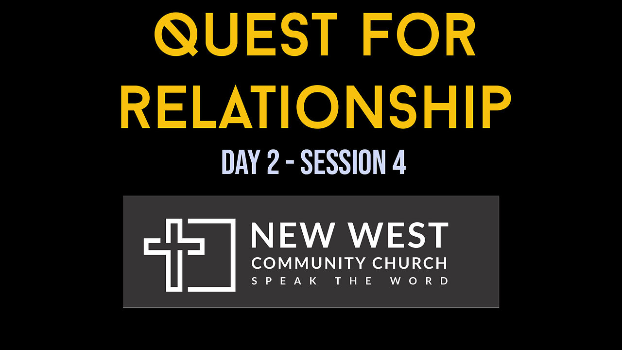 Man's Quest for Relationship: Session 4 - Brother Andrew Enduma