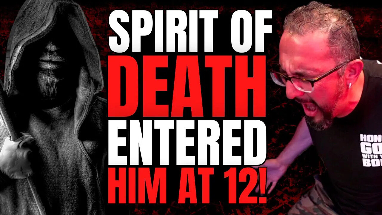 Spirit of DEATH came into him at age TWELVE!