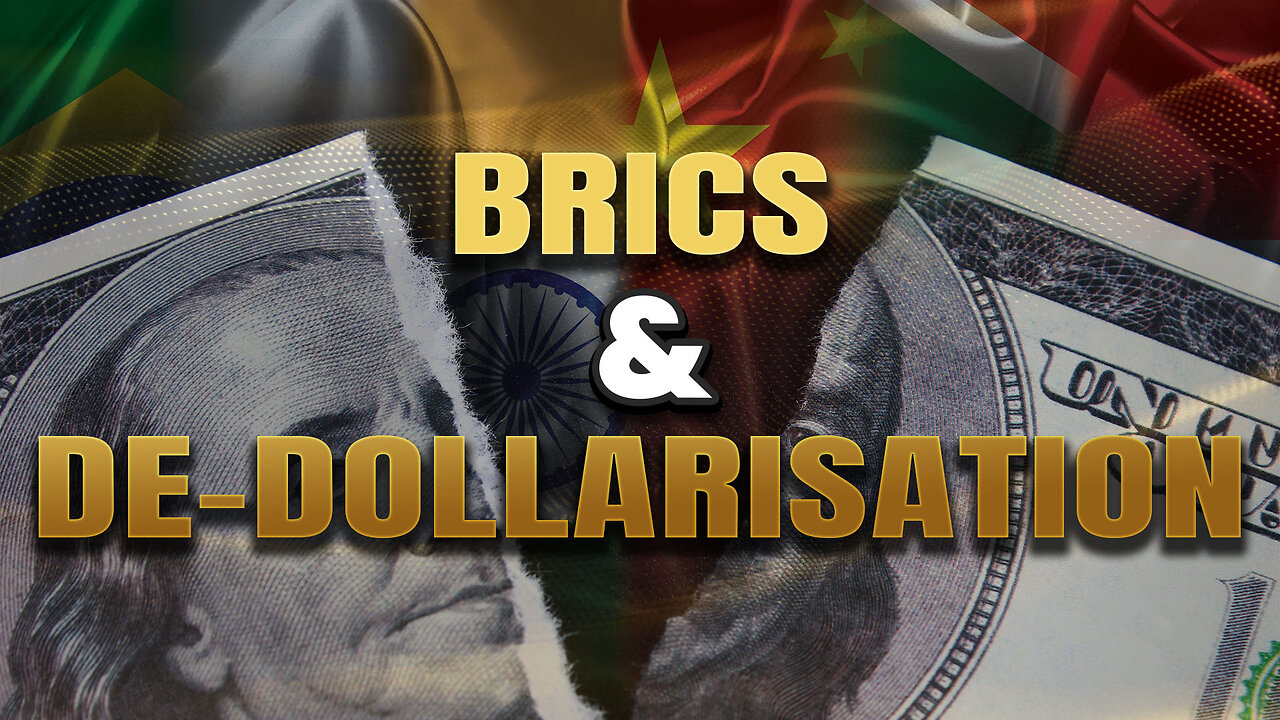 BRICS & De-dollarisation...